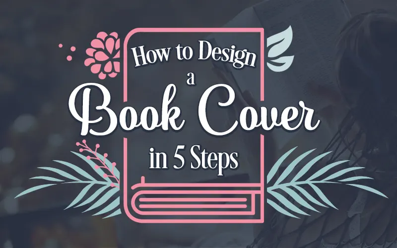 How to Design a Book Cover in 5 Steps